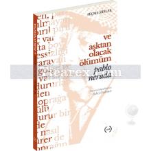 Ve Aşktan Olacak Ölümüm | Pablo Neruda