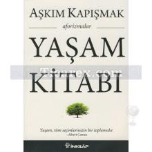 Yaşam Kitabı | Aforizmalar | Aşkım Kapışmak