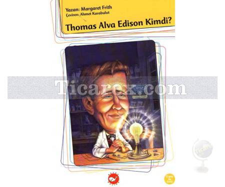 Thomas Alva Edison Kimdi? | Margaret Frith - Resim 1