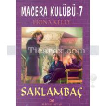 Macera Kulübü 7 - Saklambaç | Fiona Kelly