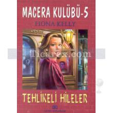 Macera Kulübü 5 - Tehlikeli Hileler | Fiona Kelly