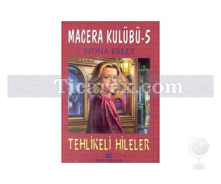 Macera Kulübü 5 - Tehlikeli Hileler | Fiona Kelly - Resim 1