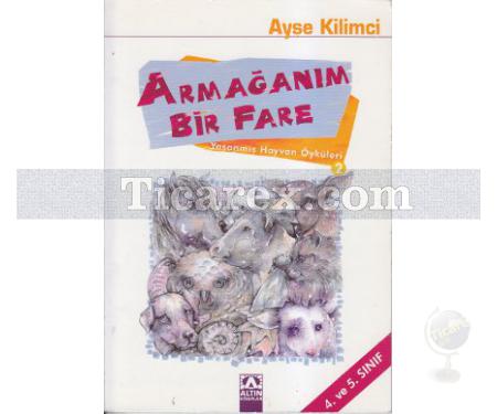 Armağanım Bir Fare | Yaşanmış Hayvan Öyküleri | Ayşe Kilimci - Resim 1