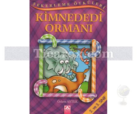 KimNeDedi Ormanı | Şekerleme Öyküleri | Özlem Aytek - Resim 1