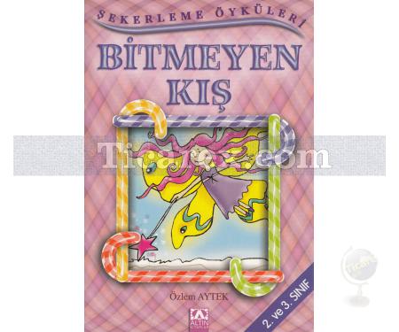 Bitmeyen Kış | Şekerleme Öyküleri | Özlem Aytek - Resim 1