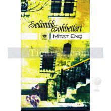 Selamlık Sohbetleri | Mitat Enç