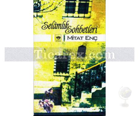 Selamlık Sohbetleri | Mitat Enç - Resim 1