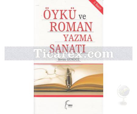 Öykü ve Roman Yazma Sanatı | Sevim Gündüz - Resim 1