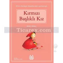 Kırmızı Başlıklı Kız | Grimm Kardeşler ( Jacob Grimm / Wilhelm Grimm )