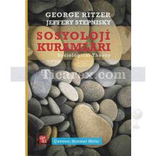 Sosyoloji Kuramları | George Ritzer, Jeffrey Stephisky