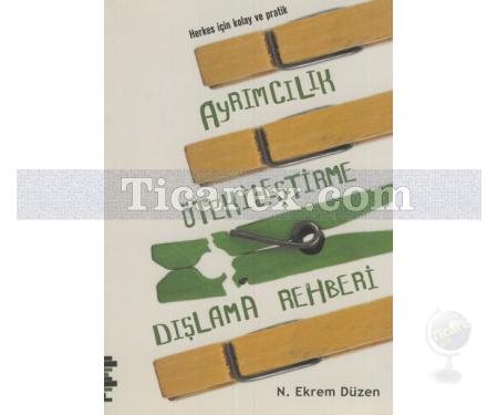 Ayrımcılık, Ötekileştirme, Dışlama Rehberi | N. Ekrem Düzen - Resim 1