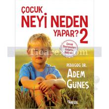 Çocuk Neyi Neden Yapar? 2 | Adem Güneş