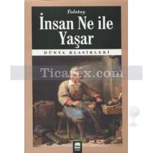 İnsan Ne ile Yaşar | Lev Nikolayeviç Tolstoy