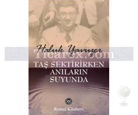 Taş Sektirirken Anıların Suyunda | Haluk Yavuzer - Resim 1