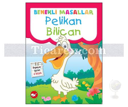 Pelikan Bilican | Benekli Masallar - Değerler Eğitimi - İş Birliği | Fatma Işık - Resim 1