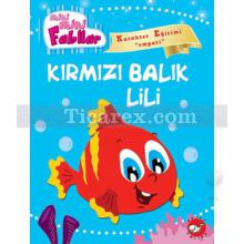 Kırmızı Balık Lili | Mini Mini Fabllar ( Karakter Eğitimi - Empati ) | Fatma Işık