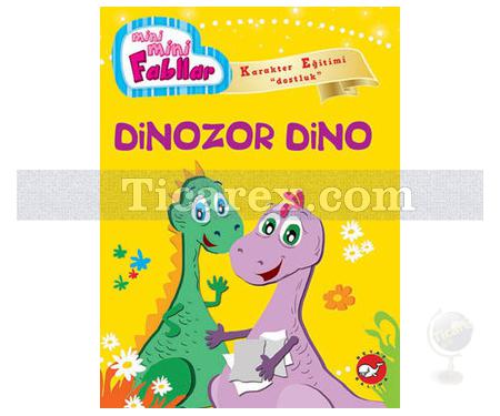 Dinozor Dino | Mini Mini Fabllar ( Karakter Eğirimi - Dostluk ) | Fatma Işık - Resim 1