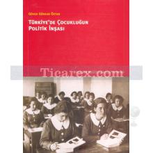 Türkiye'de Çocukluğun Politik İnşası | Güven Gürkan Öztan
