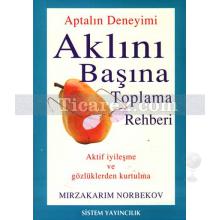 Aptalın Deneyimi | Aklını Başına Toplamak İçin Rehber | Mirzakarim Norbekov