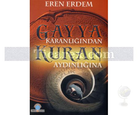 Gayya Karanlığından Kuran Aydınlığına | Eren Erdem - Resim 1