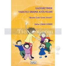 İlköğretimde Yaratıcı Drama Atölyeleri | Hafize Çınar Güner