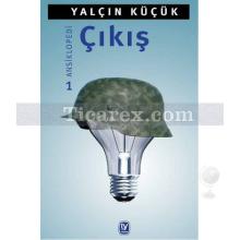 Çıkış | Ansiklopedi 1 | Yalçın Küçük