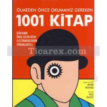 Ölmeden Önce Okumanız Gereken 1001 Kitap | Peter Boxall