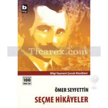 Ömer Seyfettin Seçme Hikayeler | Ömer Seyfettin