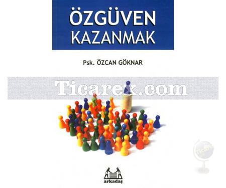 Özgüven Kazanmak | Özcan Göknar - Resim 1