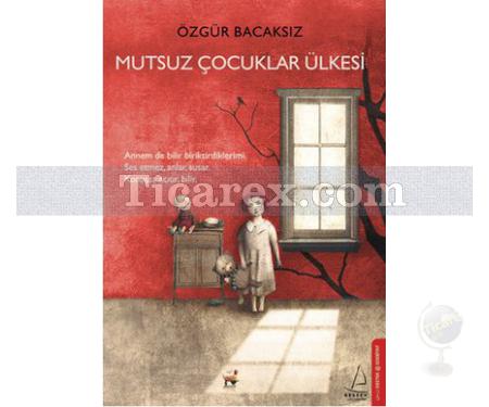 Mutsuz Çocuklar Ülkesi | Özgür Bacaksız - Resim 1