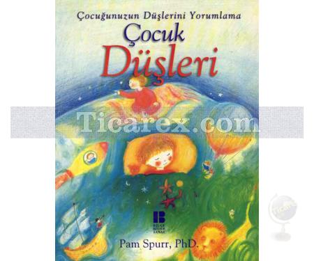 Çocuk Düşleri | Çocuğunuzun Düşlerini Yorumlama | Dr. Pam Spurr - Resim 1