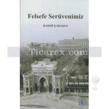 Felsefe Serüvenimiz | Rahmi Karakuş