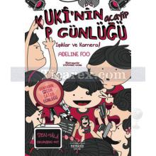 Kuki'nin Acayip Günlüğü 4 - Işıklar ve Kamera! | Adeline Foo