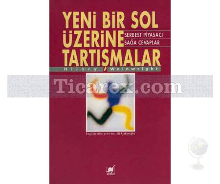 Yeni Bir Sol Üzerine Tartışmalar | Hilary Wainwright - Resim 1