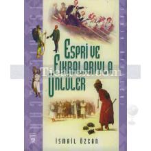 Espri ve Fıkralarıyla Ünlüler | İsmail Özcan