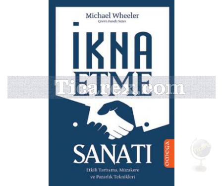 İkna Etme Sanatı | Michael Wheeler - Resim 1