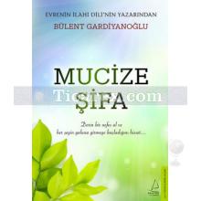 Mucize Şifa | Bülent Gardiyanoğlu