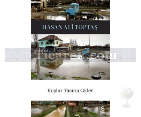 Kuşlar Yasına Gider | Hasan Ali Toptaş - Resim 1