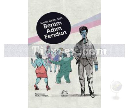 Benim Adım Feridun | Mahir Ünsal Eriş - Resim 1