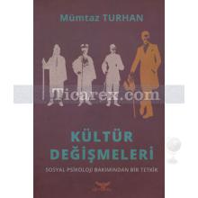 Kültür Değişmeleri | Mümtaz Turhan