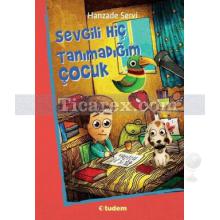 sevgili_hic_tanimadigim_cocuk