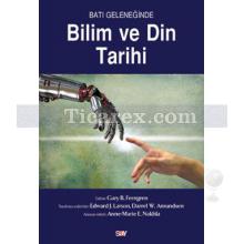 Batı Geleneğinde Bilim ve Din Tarihi | Gary B. Ferngren