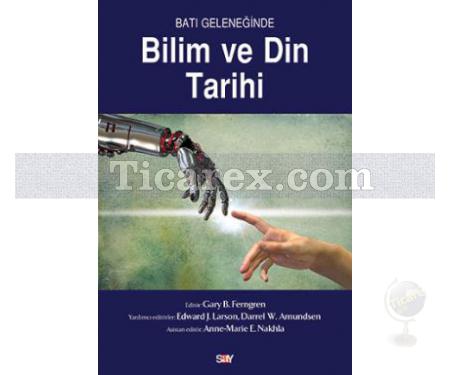 Batı Geleneğinde Bilim ve Din Tarihi | Gary B. Ferngren - Resim 1