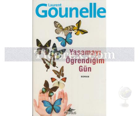 Yaşamayı Öğrendiğim Gün | Laurent Gounelle - Resim 1