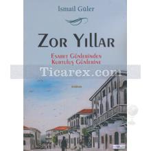 Zor Yıllar | İsmail Güler