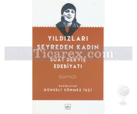 Yıldızları Seyreden Kadın | Suat Derviş Edebiyatı | Günseli Sönmez İşçi - Resim 1