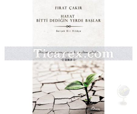 Hayat Bitti Dediğin Yerde Başlar | Fırat Çakır - Resim 1