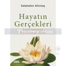 Hayatın Gerçekleri | Selahattin Altıntaş