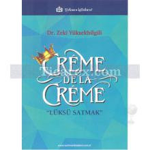 Creme de la Creme | Lüksü Satmak | Zeki Yüksekbilgili