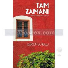 Tam Zamanı | Dursun Duygulu